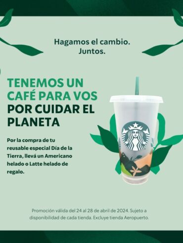 starbucks cuida el planeta vaso reutilizable dia de la tierra cafe gratis